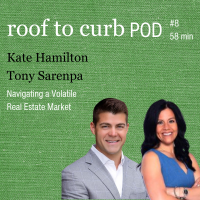 Roof to Curb Episode 8 - Navigating a Volatile Real Estate Market