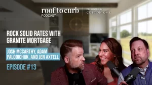 Roof To Curb - Episode 13 - Rock Solid Rates with Granite Mortgage