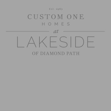 Custom One Homes at Lakeside of Diamond Path - A Custom One Homes Neighborhood